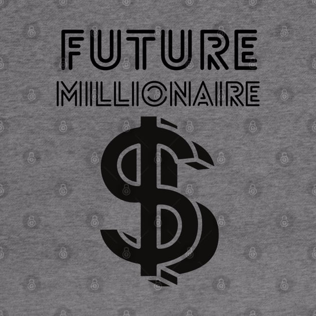 Future Millionaire - dollar sign by RIVEofficial